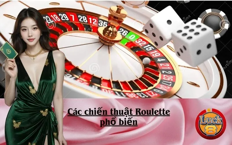 Các chiến thuật Roulette phổ biến