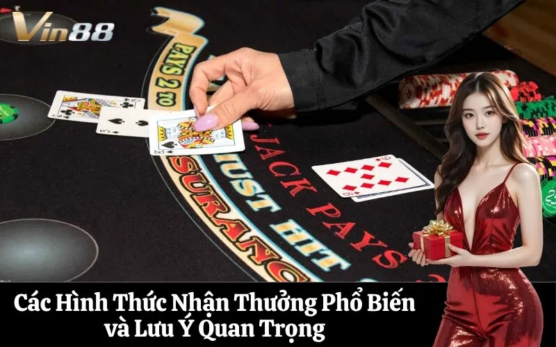 Các Hình Thức Nhận Thưởng Phổ Biến và Lưu Ý Quan Trọng