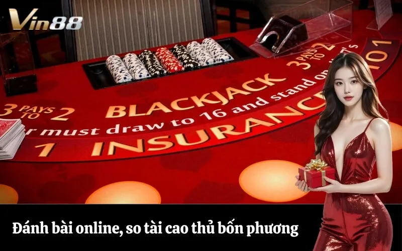 Đánh bài online, so tài cao thủ bốn phương