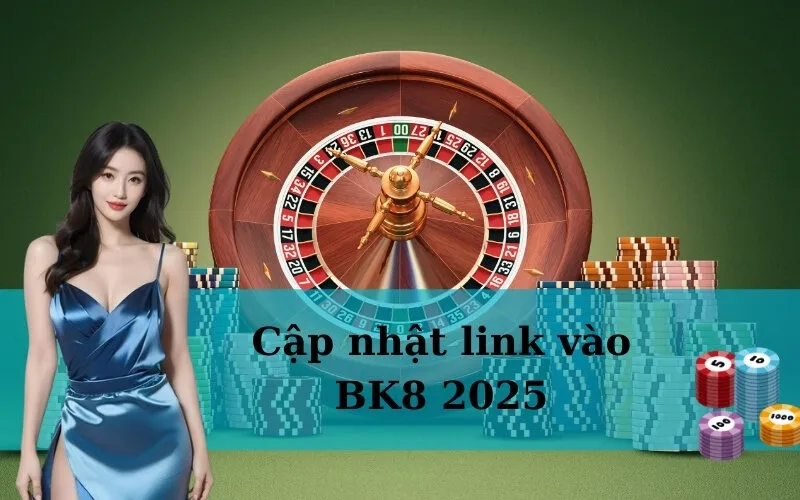 Cập nhật link vào BK8 2025
