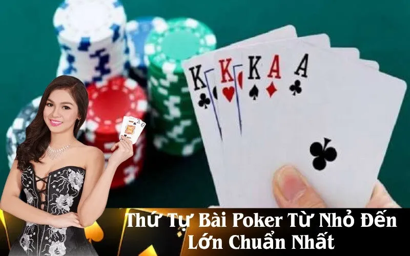 Thứ Tự Bài Poker Từ Nhỏ Đến Lớn Chuẩn Nhất