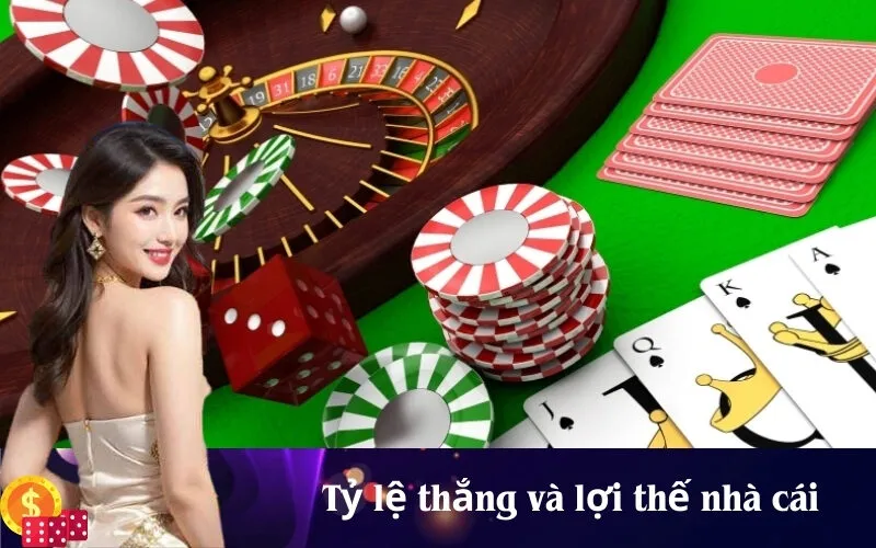 Tỷ lệ thắng và lợi thế nhà cái