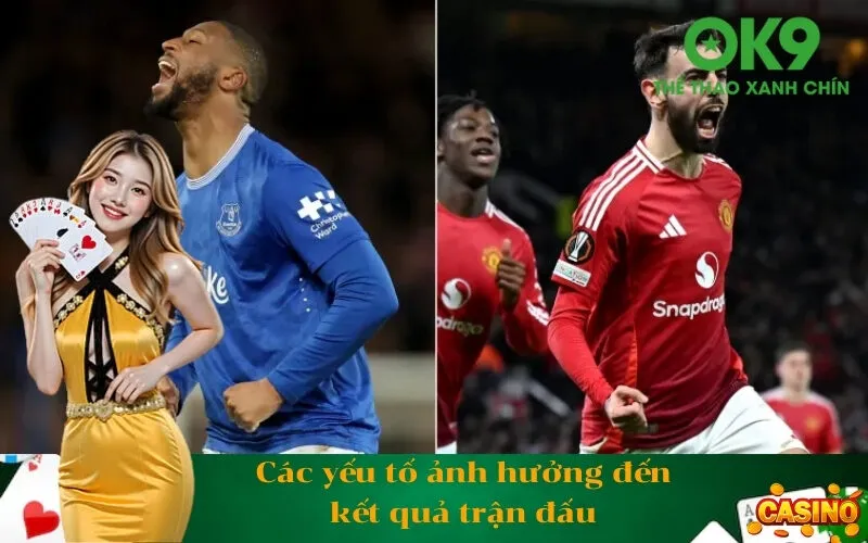 Các yếu tố ảnh hưởng đến kết quả trận đấu