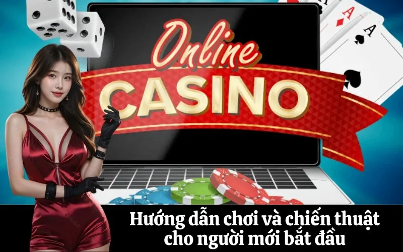 Hướng dẫn chơi và chiến thuật cho người mới bắt đầu