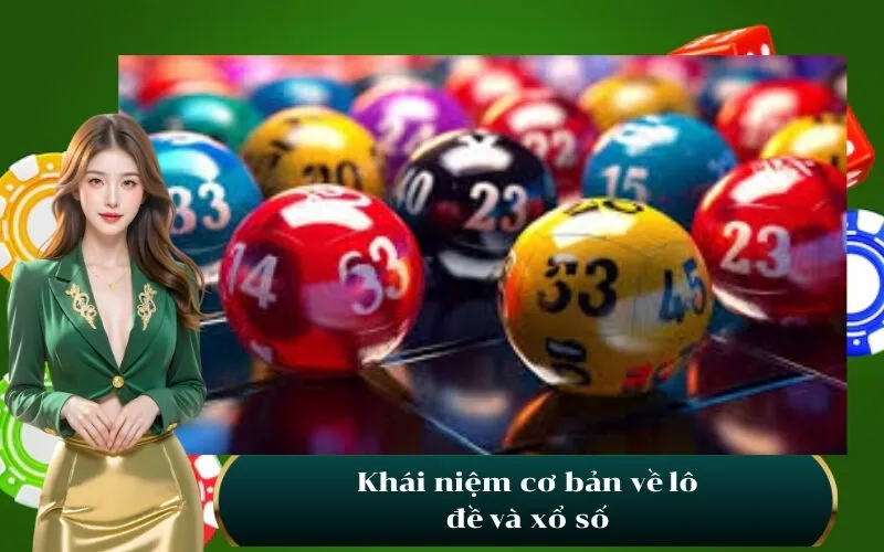 Khái niệm cơ bản về lô đề và xổ số